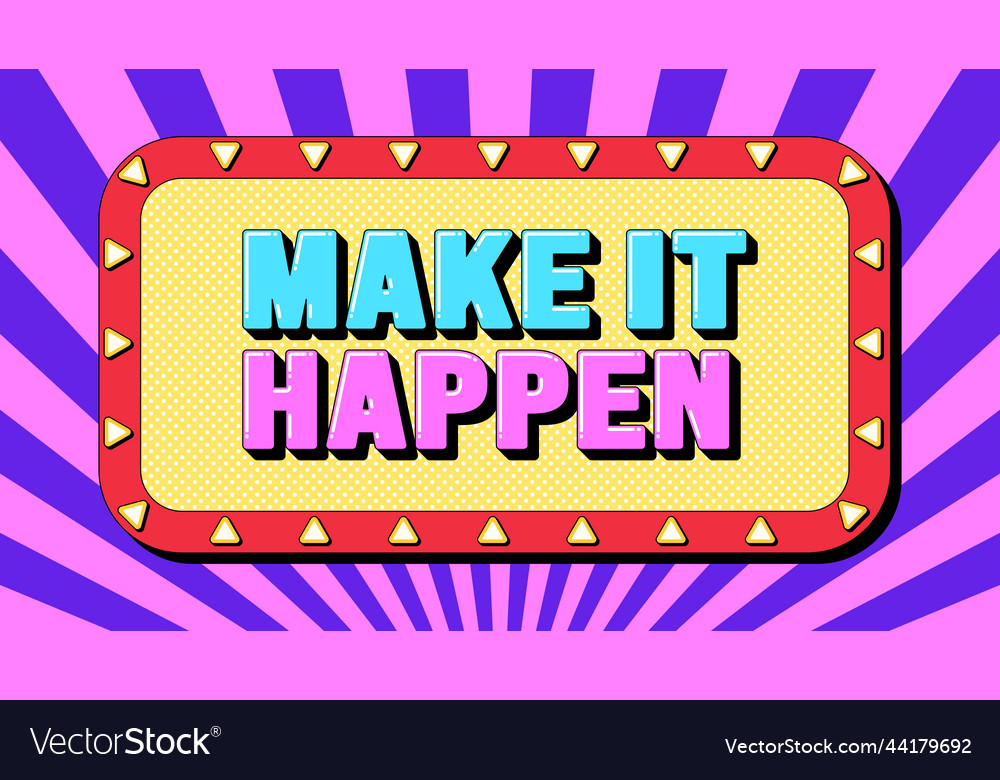 Make it happen text life success text banner Vector Image