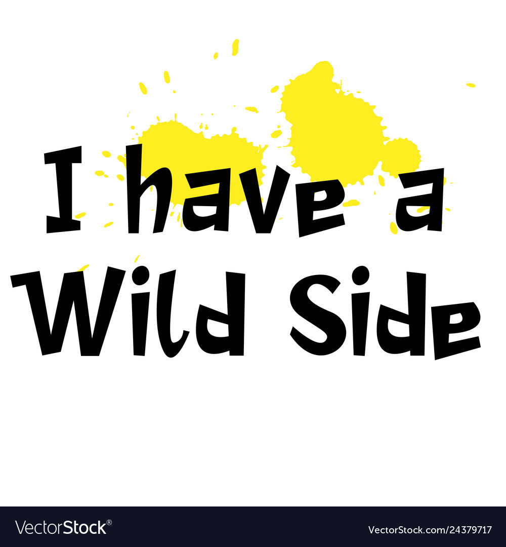 I have a wild side slogan for kids