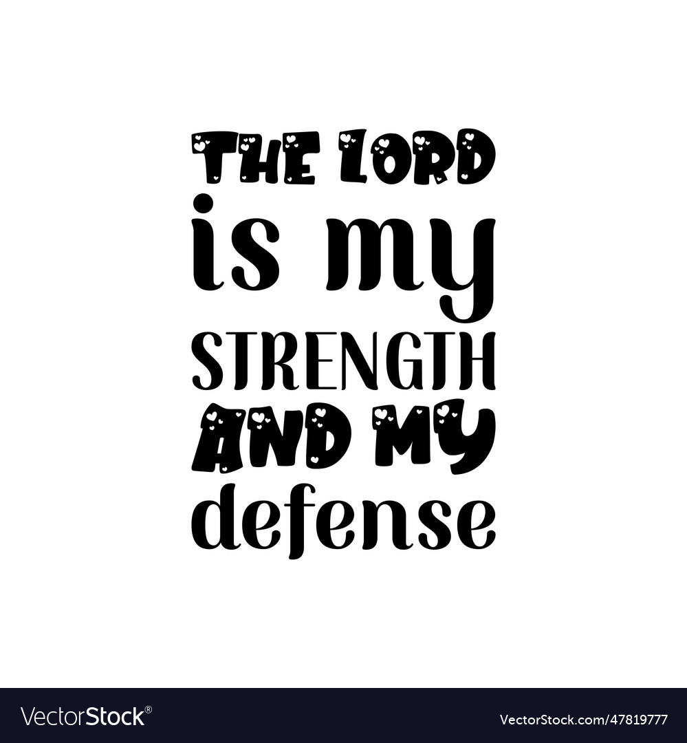 Lord is my strength and my defense black letter Vector Image