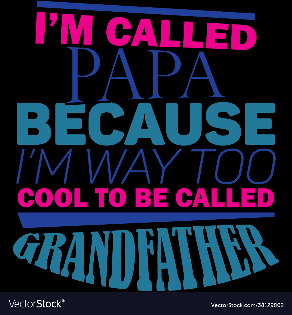 Called grandfather cool fathers day design vector image Called grandfather cool fathers day design