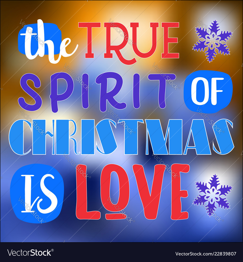 True spirit of christmas is love quote