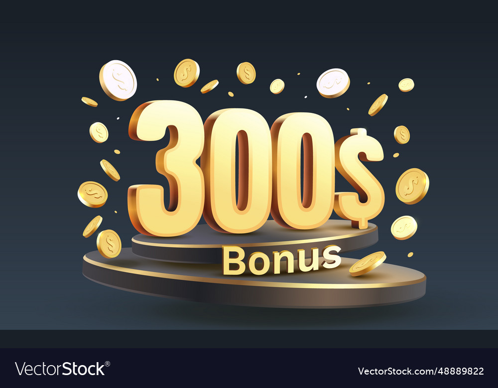 Bonus 300 dollar and coins coupon special voucher