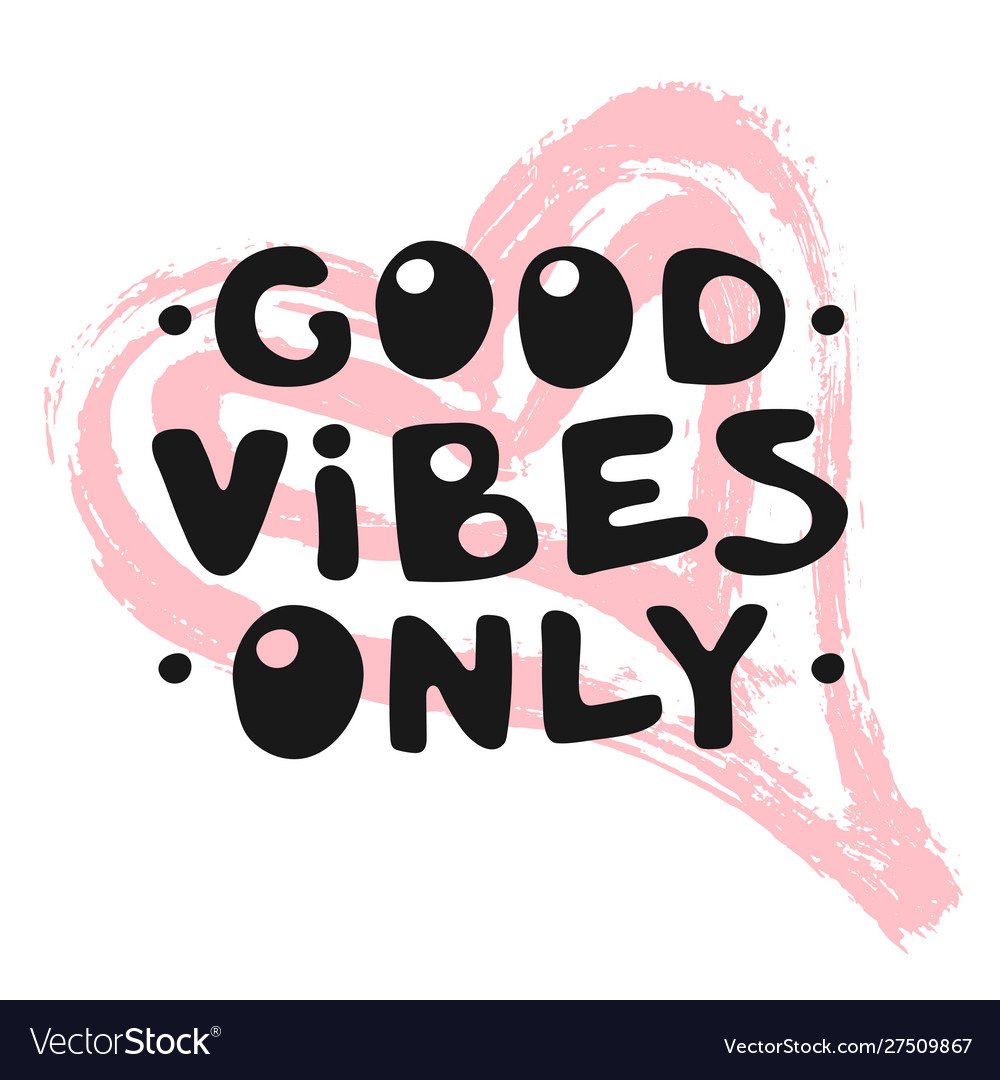 Good vibes only motivation text with heart