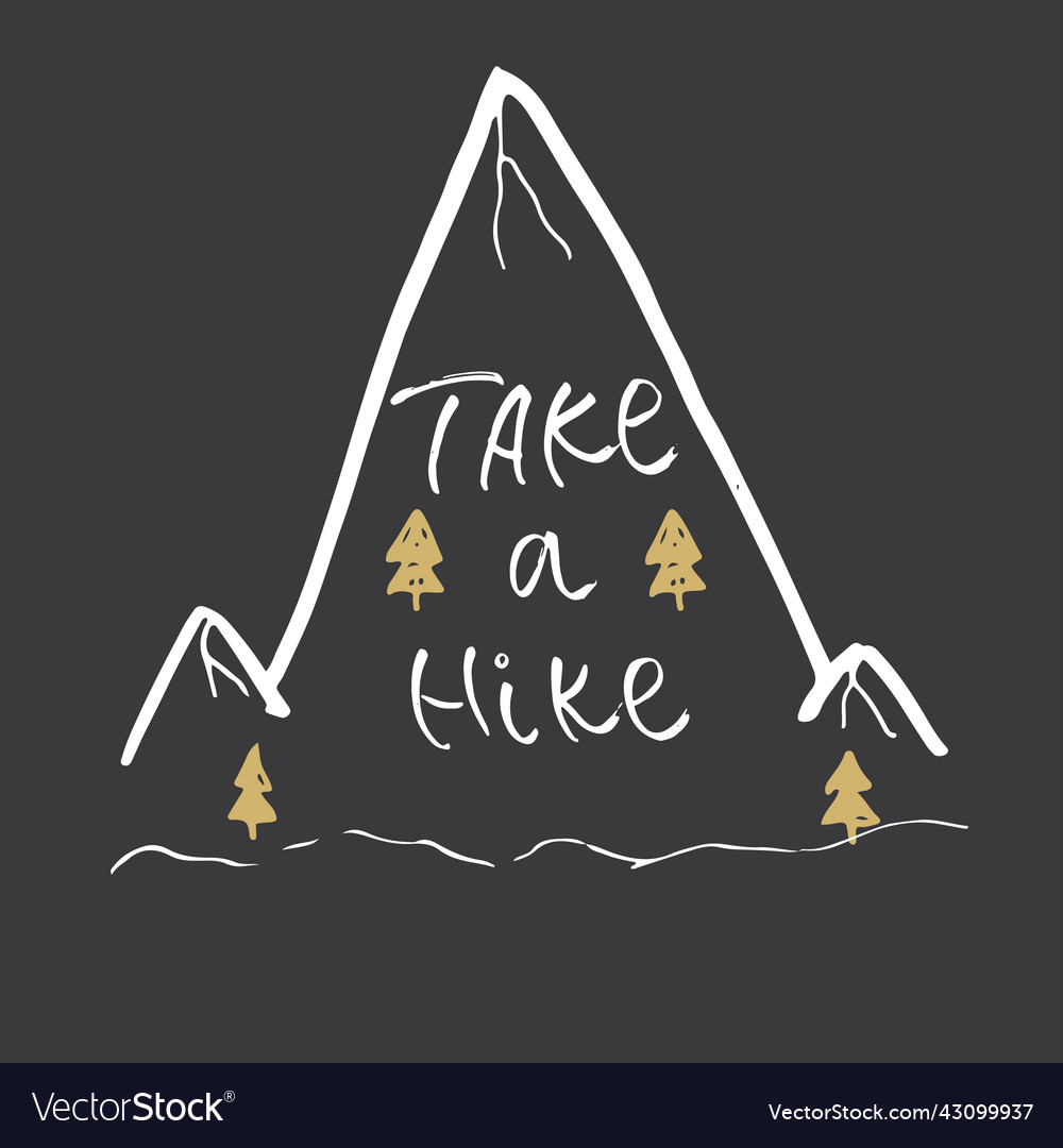 Take a hike lettering handwritten sign hand drawn Vector Image