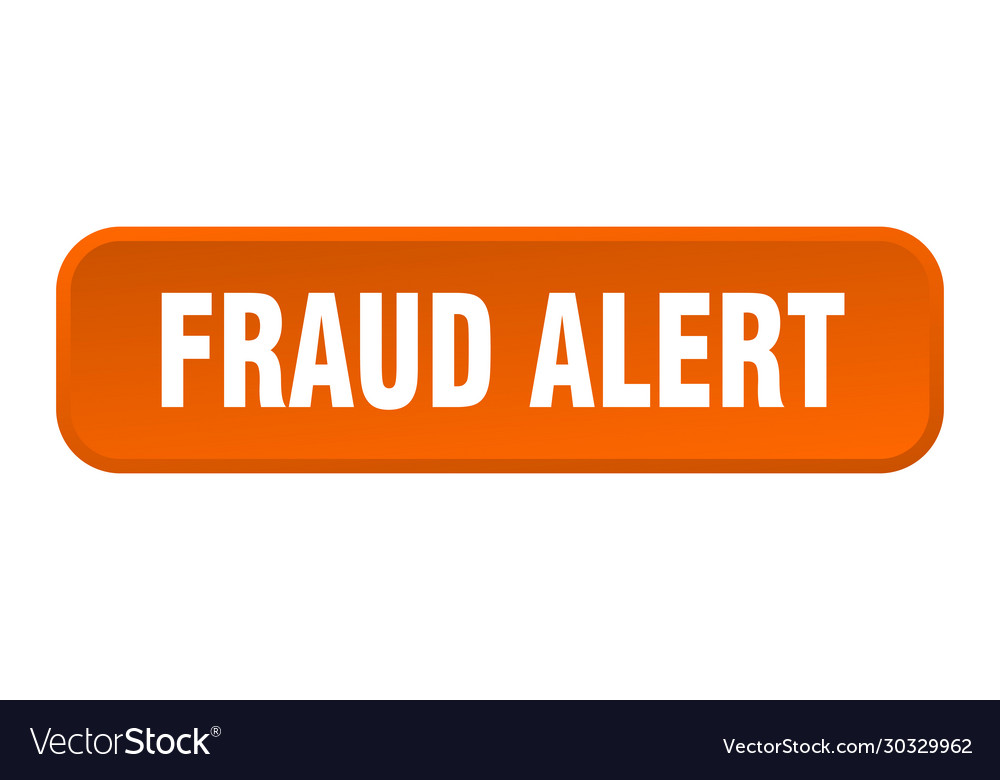 Fraud alert button square 3d push