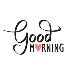 Good morning hand lettering text Royalty Free Vector Image