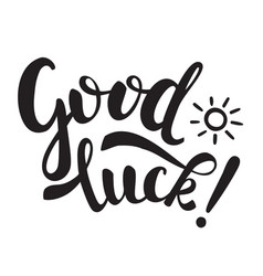 Good luck inscription and small sun colorful Vector Image