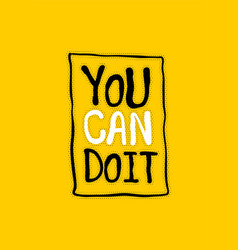 Typography motivational can be used as a postcard Vector Image