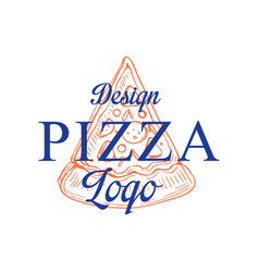 Pizza shop logo design template label of pizza Vector Image