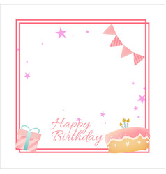 Happy birthday pink frame happiness Royalty Free Vector