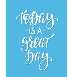 Today is a Good Day quote typography Royalty Free Vector