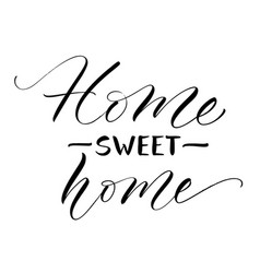 Home sweet home hand lettering Royalty Free Vector Image