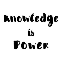 Knowledge is power lettering Royalty Free Vector Image