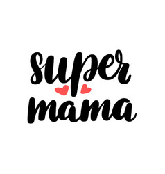 Lettering super mama Royalty Free Vector Image