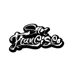 San francisco hand lettering - calligraphy Vector Image