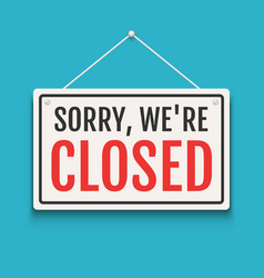 Sorry we are closed typographic design Royalty Free Vector