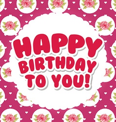 Happy birthday Royalty Free Vector Image - VectorStock