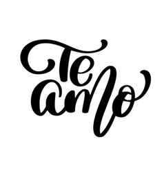 Te amo love you spanish text calligraphy Vector Image