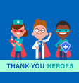 thank you heroes team doctors nurse vector image