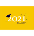 class 2021 graduation logo template for card vector image