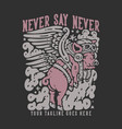 t shirt design never say with flying winged vector image vector image