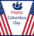 happy columbus day in america flags on a white vector image