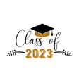 class of 2023 graduation congratulations vector image