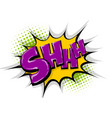 shh silence pop art comic book text speech bubble vector image vector image