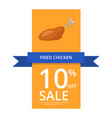 fried chicken 10 off sale vector image vector image