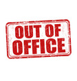 out of office grunge rubber stamp vector image vector image