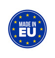 made in eu quality label europe seal vector image vector image