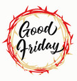 good friday lettering in crown of thorns vector image