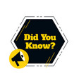 did you know background with megaphone design vector image vector image