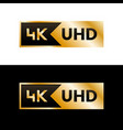 4k ultra hd symbol vector image vector image