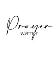 bible verse typography - prayer warrior vector image