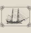 old sailing ship vector image vector image