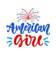 american girl fourth july ink lettering vector image