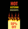 baner with the inscription hot autumn discounts vector image