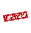 100 fresh rubber stamp fresh grunge stamp vector image vector image