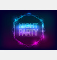 night party advertisement template neon style vector image