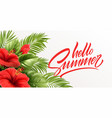 hello summer handwriting lettering with tropical vector image