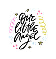 our little angel lettering vector image vector image