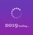 loading new year 2019 chalk drawing handwritten vector image