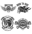 born to ride set of the emblems with racer skulls vector image