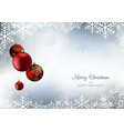 christmas greeting with snowflakes and xmas balls vector image vector image