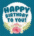 Happy birthday Royalty Free Vector Image - VectorStock