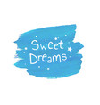sweet dreams blob vector image