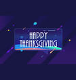 happy thanksgiving in design banner vector image vector image