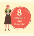 8 march women day greeting card with girl in dress vector image vector image