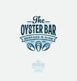 ouster bar logo seadood restaurant emblem vector image